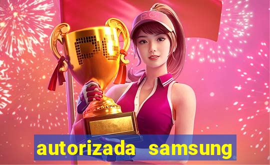 autorizada samsung santos canal 3